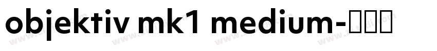 objektiv mk1 medium字体转换